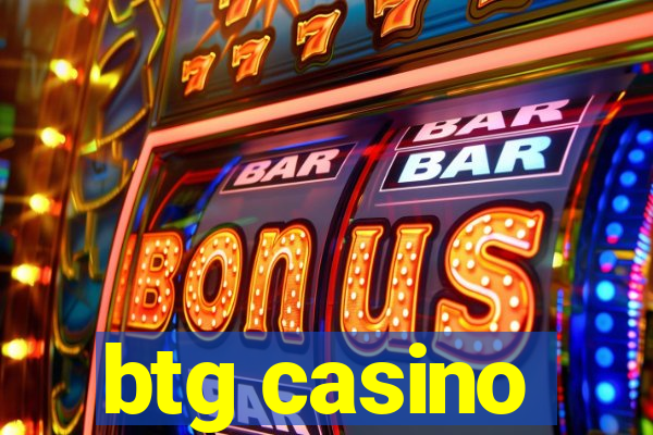 btg casino